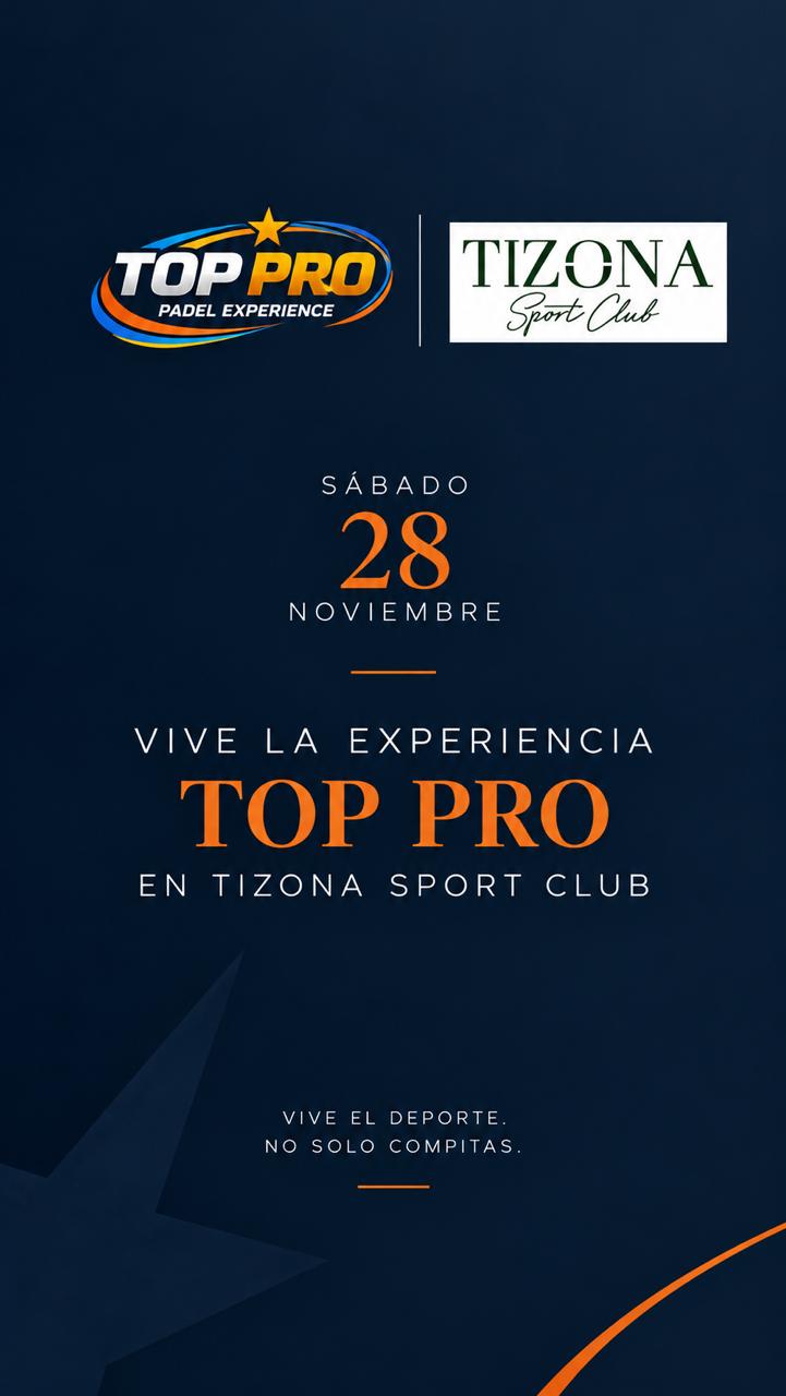 Cartel: vive la experiencia Top Pro en Tizona Sport Club, sábado 28 de noviembre